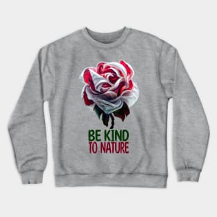 Be Kind To Nature Crewneck Sweatshirt